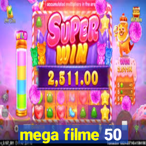 mega filme 50